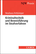 Neuhaus / Artkämper |  Kriminaltechnik und Beweisführung im Strafverfahren | Buch |  Sack Fachmedien
