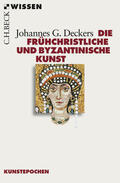 Deckers |  Die frühchristliche und byzantinische Kunst | eBook | Sack Fachmedien