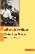 Schweitzer |  Zwischen Wasser und Urwald | eBook | Sack Fachmedien