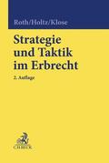 Roth / Holtz / Klose |  Strategie und Taktik im Erbrecht | Buch |  Sack Fachmedien