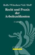 Rolfs / Witschen / Veit |  Recht und Praxis der Arbeitszeitkonten | Buch |  Sack Fachmedien
