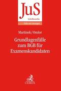 Martinek / Omlor |  Grundlagenfälle zum BGB für Examenskandidaten | Buch |  Sack Fachmedien