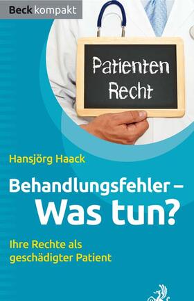 Haack | Behandlungsfehler - Was tun? | Buch | sack.de