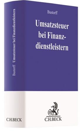 Bustorff | Umsatzsteuer bei Finanzdienstleistern | Buch | sack.de