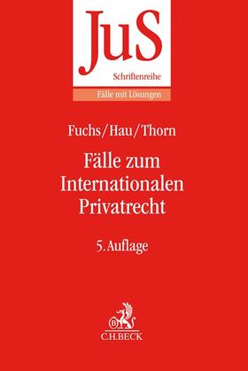 Fuchs / Hau / Thorn | Fälle zum Internationalen Privatrecht: IPR | Buch | sack.de