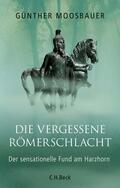 Moosbauer |  Die vergessene Römerschlacht | Buch |  Sack Fachmedien