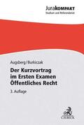 Augsberg / Burkiczak |  Der Kurzvortrag im Ersten Examen - Öffentliches Recht | Buch |  Sack Fachmedien