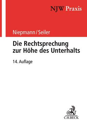 Niepmann / Seiler | Die Rechtsprechung zur Höhe des Unterhalts | Buch | sack.de