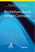 Braegelmann / Kaulartz |  Rechtshandbuch Smart Contracts | Buch |  Sack Fachmedien