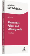 Götz / Geis |  Allgemeines Polizei- und Ordnungsrecht | Buch |  Sack Fachmedien