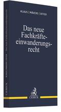 Klaus / Mävers / Offer |  Das neue Fachkräfteeinwanderungsrecht | Buch |  Sack Fachmedien