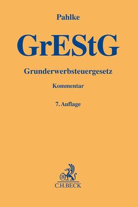 Pahlke | Grunderwerbsteuergesetz: GrEStG | Buch | sack.de