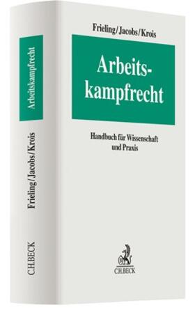 Frieling / Jacobs / Krois |  Arbeitskampfrecht | Buch |  Sack Fachmedien