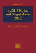 Happ / Wilske |  ICSID Rules and Regulations 2022 | Buch |  Sack Fachmedien