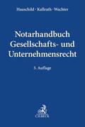 Hauschild / Kallrath / Wachter |  Notarhandbuch Gesellschafts- und Unternehmensrecht | Buch |  Sack Fachmedien
