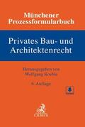 Koeble |  Münchener Prozessformularbuch  Bd. 2: Privates Bau- und Architektenrecht | Buch |  Sack Fachmedien