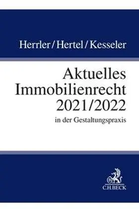 Herrler / Hertel / Kesseler |  Herrler, S: Aktuelles Immobilienrecht 2021/2022 | Buch |  Sack Fachmedien
