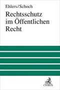 Ehlers / Schoch |  Rechtsschutz im Öffentlichen Recht | Buch |  Sack Fachmedien