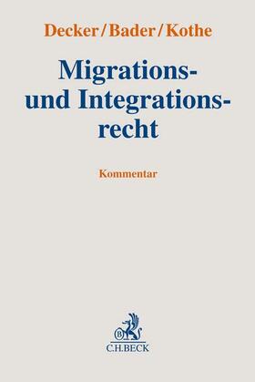Decker / Bader / Kothe | Migrations- und Integrationsrecht | Buch | sack.de