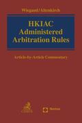 Wiegand / Altenkirch |  Wiegand, N: HKIAC Administered Arbitration Rules | Buch |  Sack Fachmedien