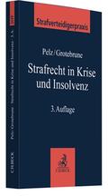 Pelz / Grotebrune |  Strafrecht in Krise und Insolvenz | Buch |  Sack Fachmedien