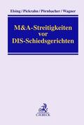 Elsing / Pickrahn / Pörnbacher |  M&A-Streitigkeiten vor DIS-Schiedsgerichten | Buch |  Sack Fachmedien