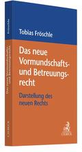 Fröschle |  Das neue Vormundschafts- und Betreuungsrecht | Buch |  Sack Fachmedien