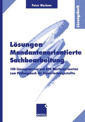 Wachner | Lösungen Mandantenorientierte Sachbearbeitung | Buch | sack.de