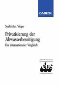 Spelthahn / Steger |  Privatisierung der Abwasserbeseitigung | Buch |  Sack Fachmedien