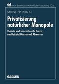 Spelthahn |  Privatisierung natürlicher Monopole | Buch |  Sack Fachmedien