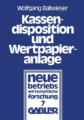 Ballwieser |  Kassendisposition und Wertpapieranlage | Buch |  Sack Fachmedien