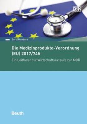 Handorn / DIN e.V. | Die Medizinprodukte-Verordnung (EU) 2017/745 - Buch mit E-Book | Buch | sack.de