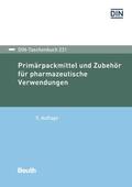 DIN e.V. |  Primärpackmittel und Zubehör für pharmazeutische Verwendungen | eBook | Sack Fachmedien