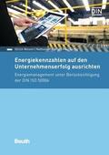 Nissen / Girbig / Harfst |  Energiekennzahlen auf den Unternehmenserfolg ausrichten | Buch |  Sack Fachmedien