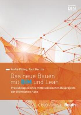 Gerrits / Pilling / DIN e.V. | Das neue Bauen mit BIM und Lean - Buch mit E-Book | Buch | sack.de