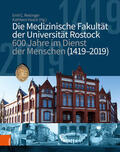 Dekanat der Universitätsmedizin Rostock / Reisinger / Haack |  Die medizinische Fakultät der Universität Rostock | eBook | Sack Fachmedien