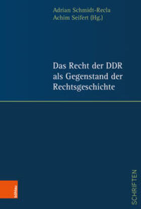Schmidt-Recla / Seifert | Das Recht der DDR als Gegenstand der Rechtsgeschichte | Buch | sack.de