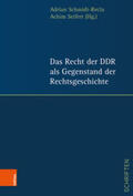 Schmidt-Recla / Seifert |  Das Recht der DDR als Gegenstand der Rechtsgeschichte | Buch |  Sack Fachmedien