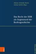 Schmidt-Recla / Seifert |  Das Recht der DDR als Gegenstand der Rechtsgeschichte | eBook | Sack Fachmedien