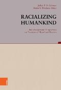 Gärtner / Wilckens / Berger |  Racializing Humankind: Interdisciplinary Perspectives on Practices of 'Race' and Racism | eBook | Sack Fachmedien