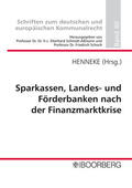 Henneke / Schmidt-Aßmann / Schoch |  Sparkassen, Landes- und Förderbanken nach der Finanzmarktkrise | eBook | Sack Fachmedien