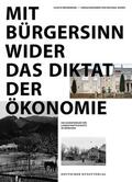Brinkmann / Buhrs |  Mit Bürgersinn wider das Diktat der Ökonomie | Buch |  Sack Fachmedien