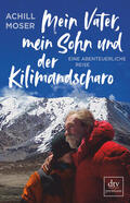 Moser |  Mein Vater, mein Sohn und der Kilimandscharo | Buch |  Sack Fachmedien