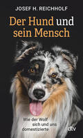 Reichholf |  Der Hund und sein Mensch | Buch |  Sack Fachmedien