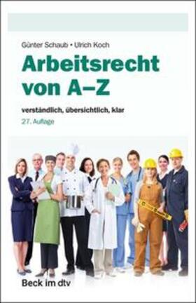 Schaub / Koch | Arbeitsrecht von A-Z | Buch | sack.de
