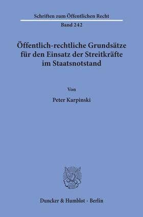 Karpinski | Öffentlich-rechtliche Grundsätze für den Einsatz der Streitkräfte im Staatsnotstand. | Buch | sack.de