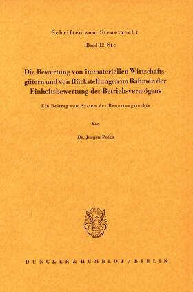 Pelka | Die Bewertung von immateriellen Wirtschaftsgütern und von Rückstellungen im Rahmen der Einheitsbewertung des Betriebsvermögens. | Buch | sack.de
