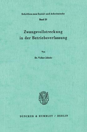 Jahnke | Zwangsvollstreckung in der Betriebsverfassung. | Buch | sack.de