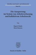 Scholz / Konzen |  Die Aussperrung im System von Arbeitsverfassung und kollektivem Arbeitsrecht. | Buch |  Sack Fachmedien