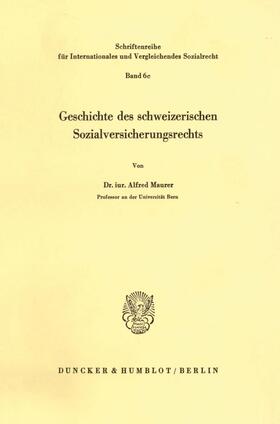 Maurer | Geschichte des schweizerischen Sozialversicherungsrechts. | Buch | sack.de